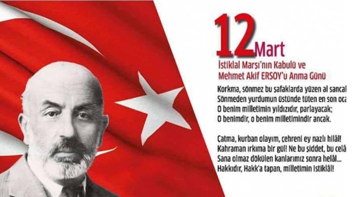 12 Mart 1921 İstiklal Marşı'nın Kabulü ve Mehmet Akif ERSOY'u Anma Günü